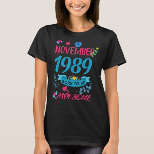 33 Birthday Born to Be Awesome November 1989 Flora T_Shirt