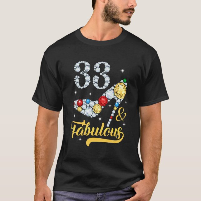 33 & Fabulous 33rd Birthday High Heels Shoes 33 Ye T-Shirt (Front)