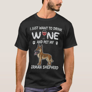 33 I just Want to Drink Wine And Pet My German She T-Shirt