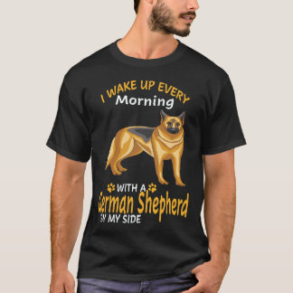 33 I Wake Up Every Morning With A German Shepherd  T-Shirt