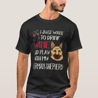 33 Just Want To Drink Wine And Play With My German T-Shirt