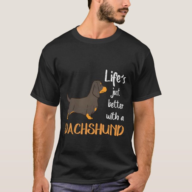 33 Life's Just Better With A Dachshund T-Shirt (Front)