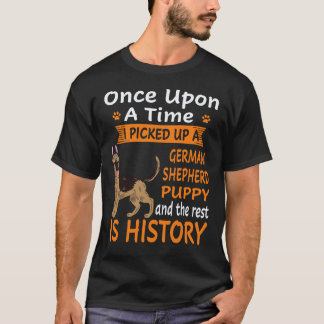 33 Once Upon A Time I Picked Up A German Shepherd  T-Shirt