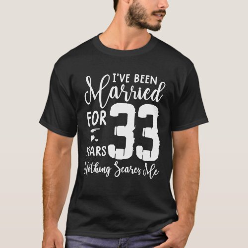 33 Years Married  Funny Couple 33Rd Anniversary T_Shirt