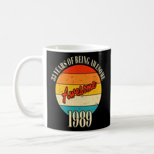 33 Years Of Awesome 1989  33rd Birthday  Coffee Mug