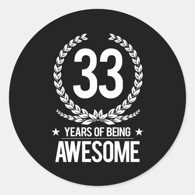 33rd Birthday (33 Years Of Being Awesome) Classic Round Sticker (Front)