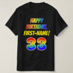 [ Thumbnail: 33rd Birthday — Bold, Fun, Rainbow 33, Custom Name T-Shirt ]