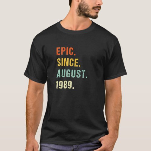 33rd Birthday Epic Since August 1989 33 Years Old  T_Shirt