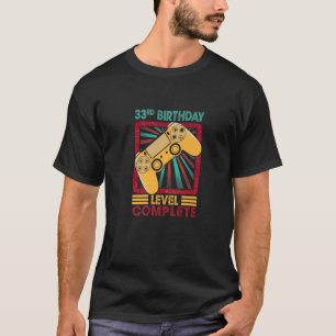33rd Birthday Gamer Level Complete Gamer 33 Yrs Ol T-Shirt