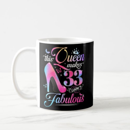 33rd Birthday Gifts This Queen Makes 33 Look Fabul Coffee Mug