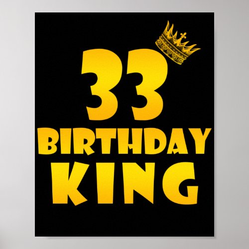 33th birthday Gift for 33 years old Birthday King Poster