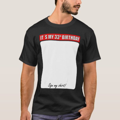 33th Birthday Sign My T_Shirt