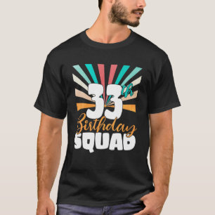 33Th Birthday Squad Vintage Retro Funny 33 Year Ol T-Shirt