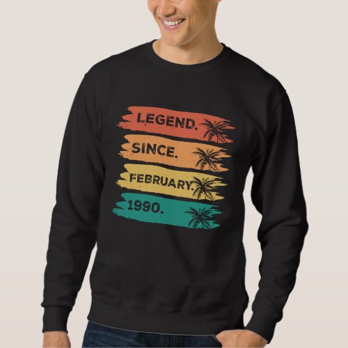 33th Vintage Birthday Legend Since February 1990 Sweatshirt