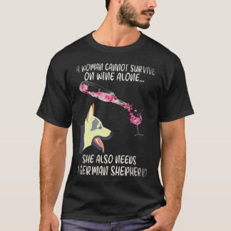 34 A Woman Cannot Survive On Wine Alone She Also N T-Shirt