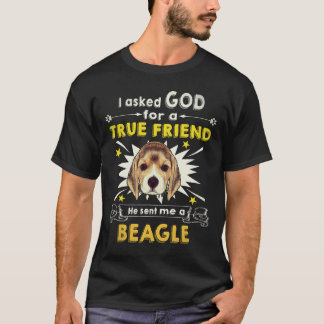 34 Asked God - True Friend - A Beagle T-Shirt