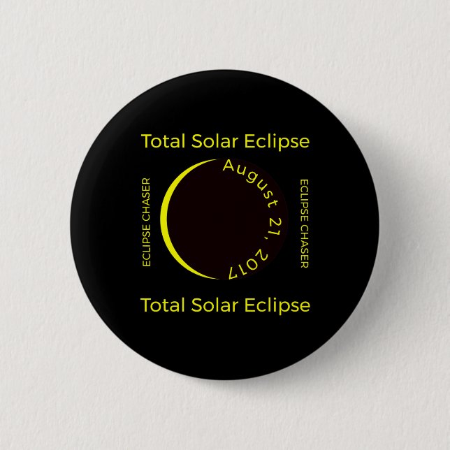 #34;eclipse Chaser#34; Total Solar Eclipse Aug 201 Button (Front)