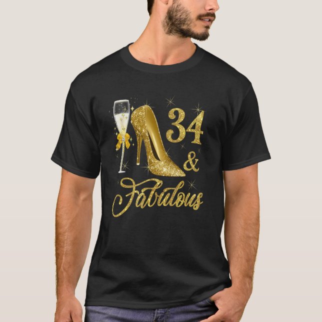 34 & Fabulous 34 Years Old 34th Birthday Champagne T-Shirt (Front)