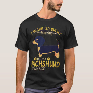 34 I Wake Up Every Morning With A Dachshund By My T-Shirt