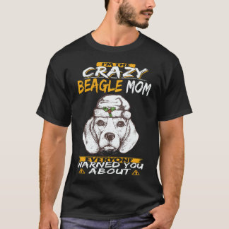 34 I'm The Crazy Beagle Mom Beagle T-Shirt
