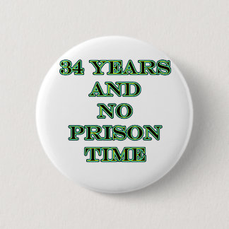 34 No prison time Pinback Button