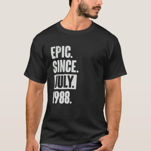 34 Year Old 34th Birthday   Epic Since July 1988 T_Shirt
