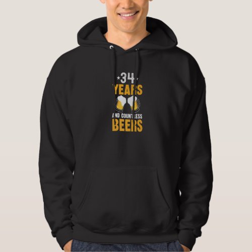 34 Years and Countless Beers  34th Birthday Hoodie