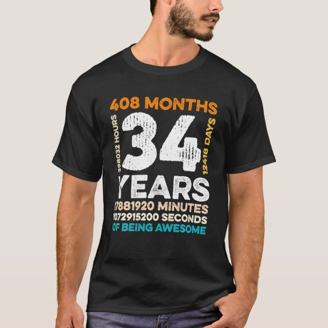 34 Years Old 408 Months Of Being Awesome 34th T-Shirt (Front)