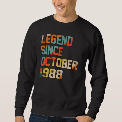 34 Years Old  Legend Since October 1988 34th Birth Sweatshirt