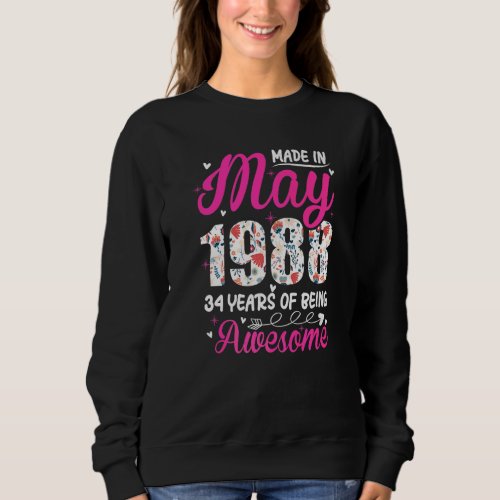 34th Birthday Awesome Since May 1988 Floral Sweatshirt