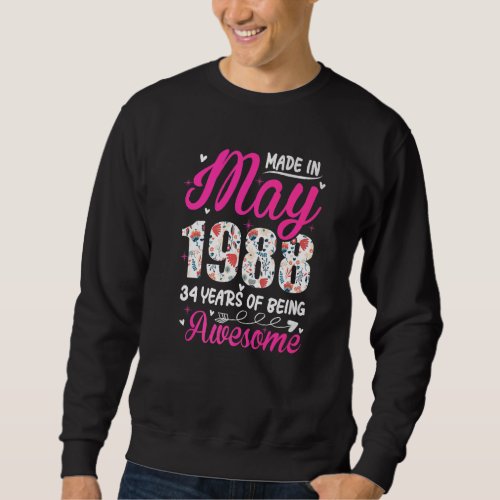 34th Birthday Awesome Since May 1988 Floral Sweatshirt