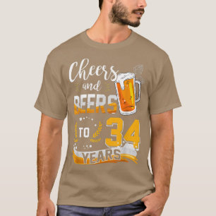 34th Birthday Cheers And Beers To 34 Years Born In T-Shirt