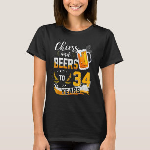 34th Birthday Cheers And Beers To 34 Years Born In T-Shirt