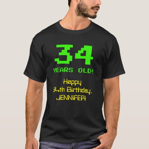 34th Birthday Fun 8_Bit Look Nerdy  Geeky 34 T_Shirt