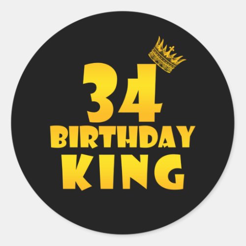 34th birthday Gift for 34 years old Birthday King Classic Round Sticker