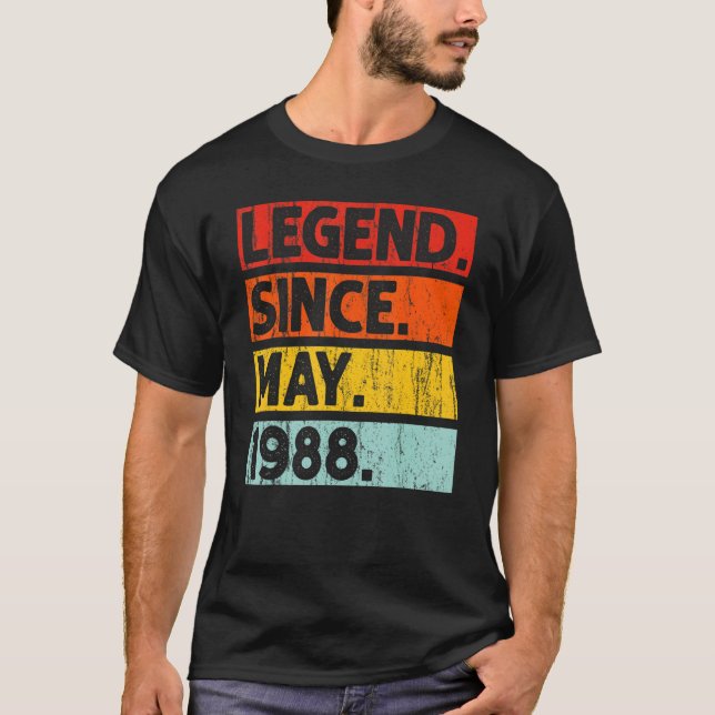 34th Birthday  Legend Since May 1988 34 Years Old T-Shirt (Front)