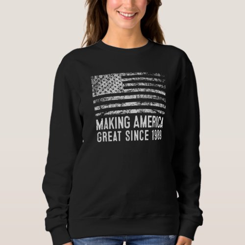 34th Birthday Making America Great Since 1989 Sweatshirt