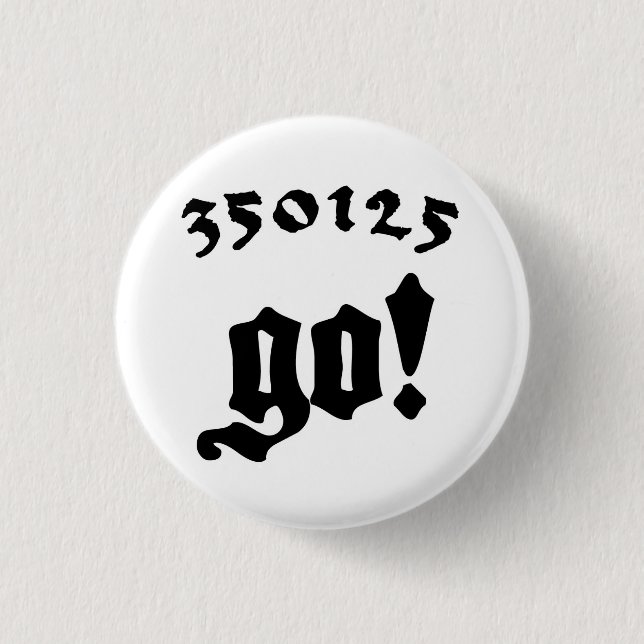 350125 Go! Pinback Button (Front)