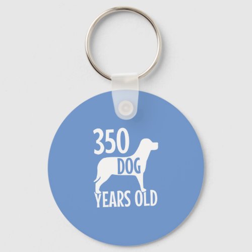 350 dog years old funny women and men keychain