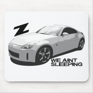 350Z Aint sleeping Mouse Pad