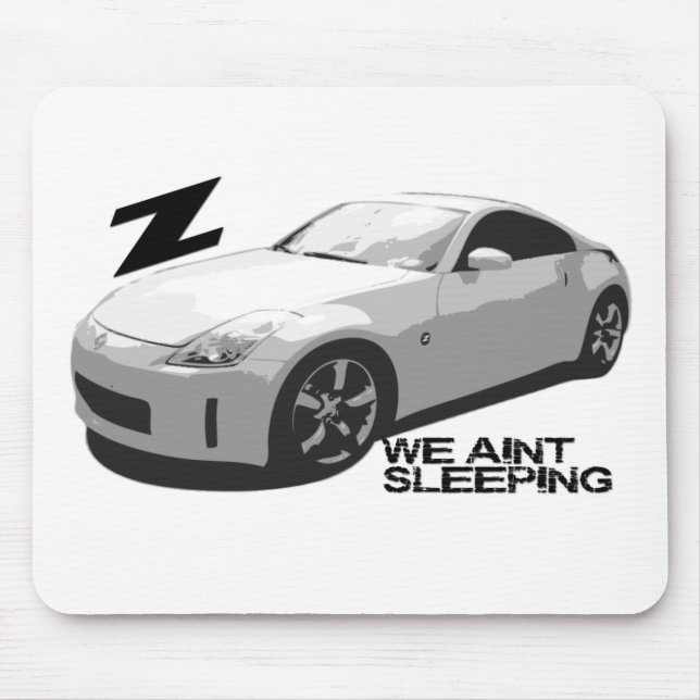 350Z Aint sleeping Mouse Pad (Front)