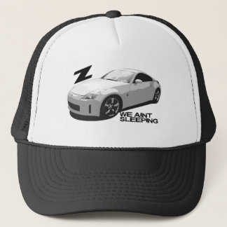 350Z Aint sleeping Trucker Hat