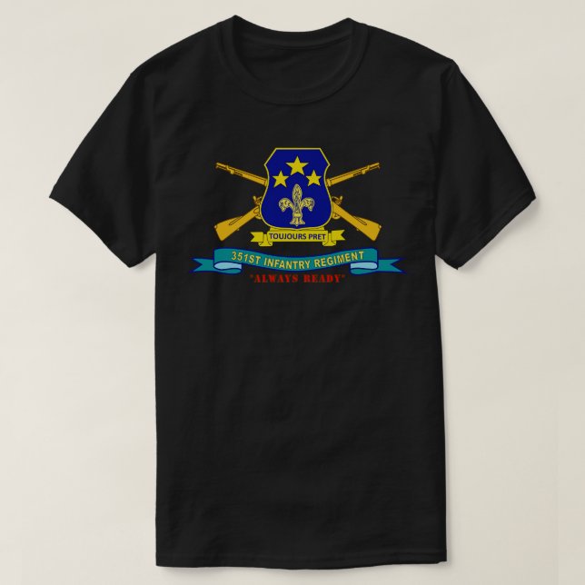 351st Infantry Regiment Always Ready w Br Ribbon T-Shirt (Design Front)