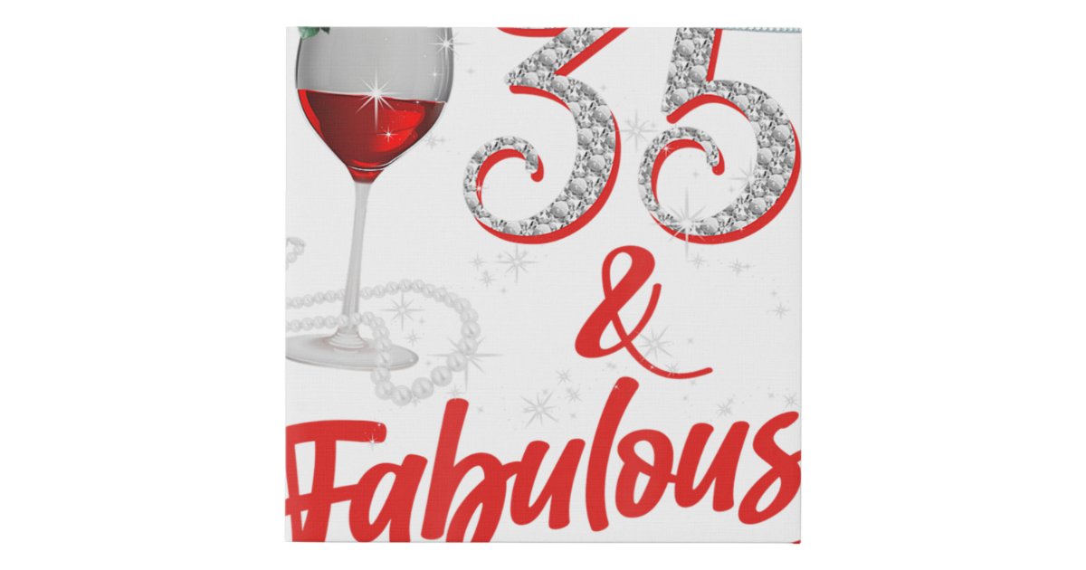 35 And Fabulous Queen Happy Birthday 35th Rose Red Faux Canvas Print ...