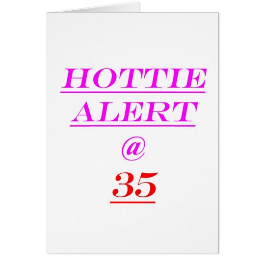 35 Hottie Alert Card