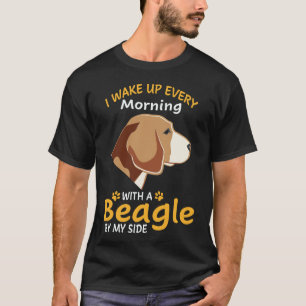 35 I Wake Up Every Morning With A Beagle By My Sid T-Shirt