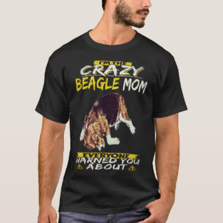 35 I'm The Crazy Beagle Mom Beagle T-Shirt