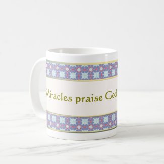 35.Miracles praise God Miracle Mug