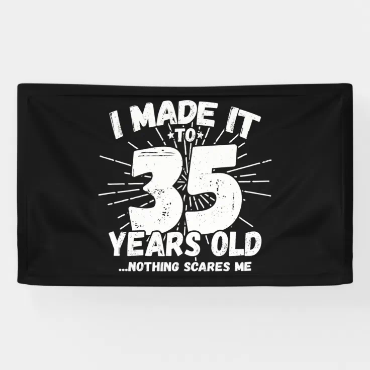 35 Year Old Birthday - Funny 35th Birthday Meme Banner | Zazzle