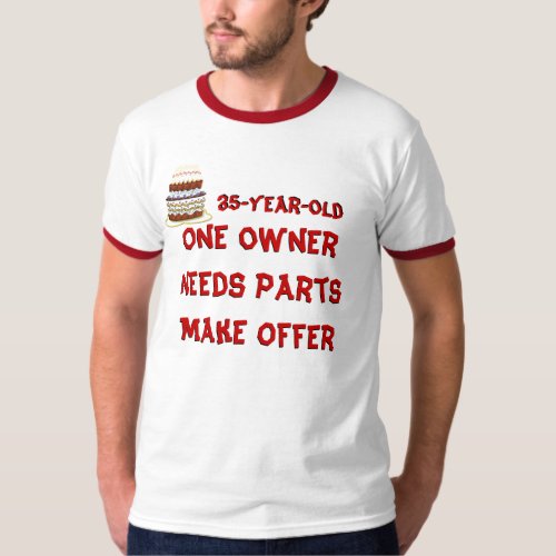 35_year_old  One owner  Needs parts  Make Offer T_Shirt